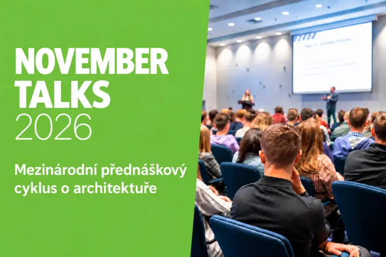 November Talks 2026 na FA ČVUT v Praze představí mezinárodní architekty a nové pohledy na transformaci staveb, udržitelnost a cirkulární architekturu. 