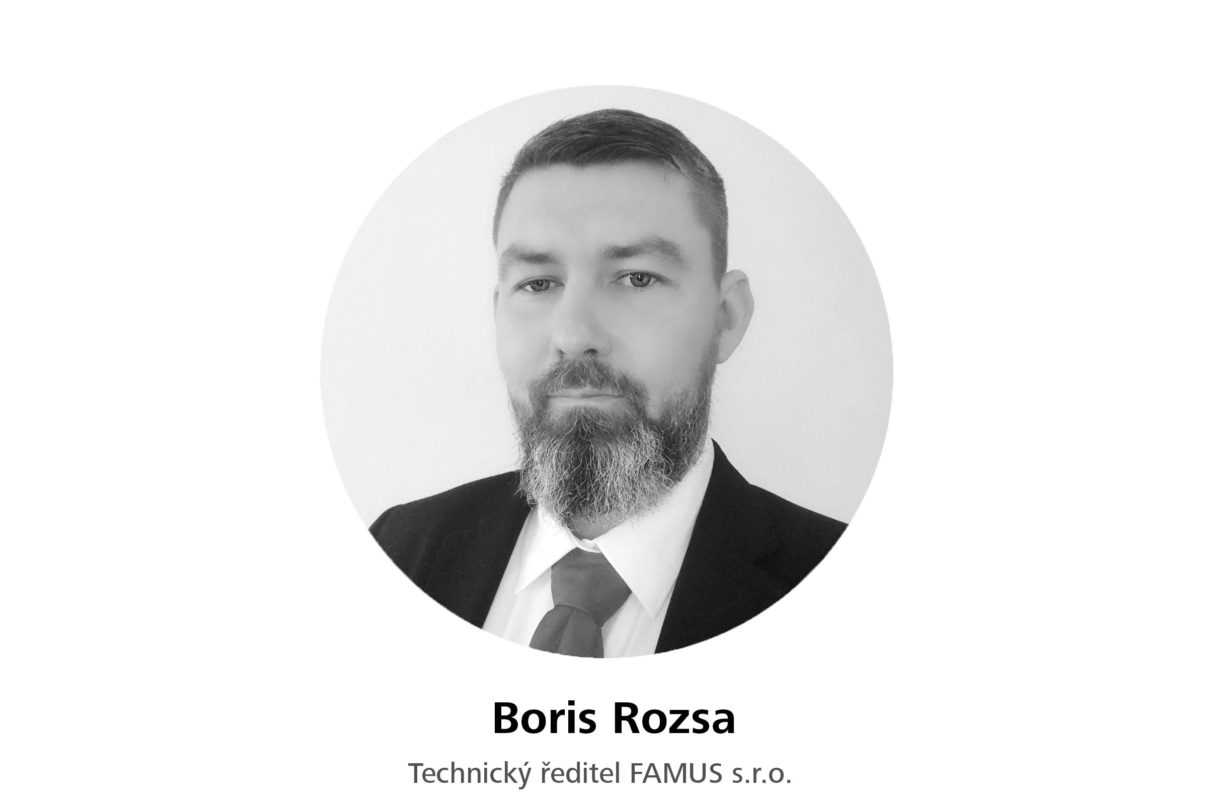 Boris Rozsa, technický ředitel společnosti FAMUS s.r.o.