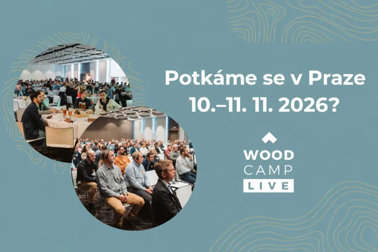 Sto na konferenci WOOD CAMP LIVE 2026 v Praze
